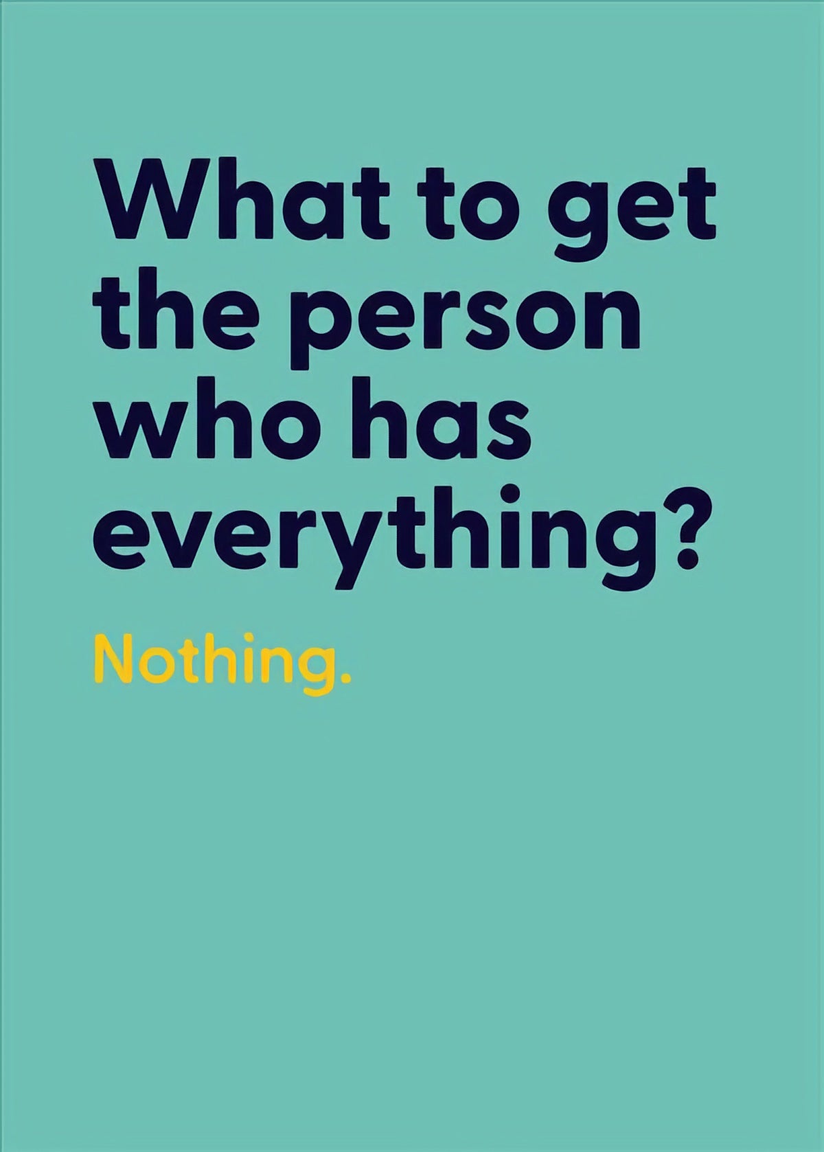 Person Who Has Everything